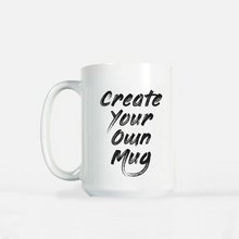 Load image into Gallery viewer, Large Custom Mug