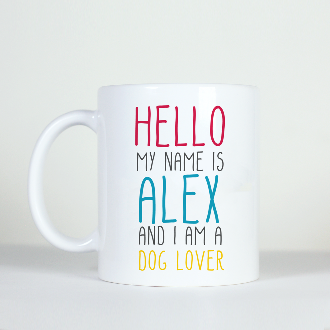 hello my name is and I am a editable custom mug dog lover alex
