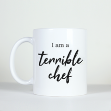 Load image into Gallery viewer, funny hilarious novelty office joke gift comedy I am a terrible chef mug