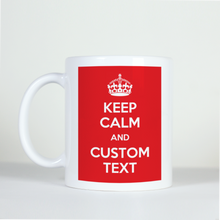 Load image into Gallery viewer, Custom Keep Calm Mug